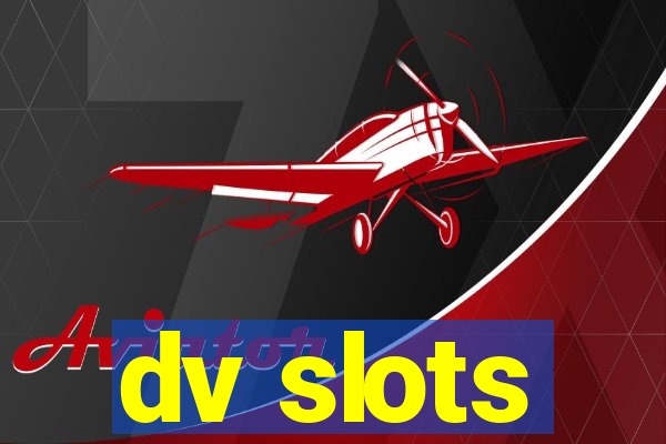 dv slots